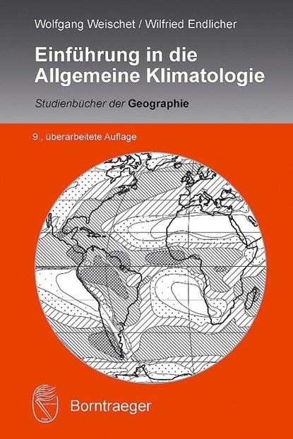 Einführung in die Allgemeine Klimatologie, Wolfgang Weischet ; Wilfried Endlicher - Paperback - 9783443071554