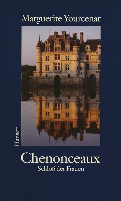 Chenonceaux, Marguerite Yourcenar - Gebonden - 9783446173941