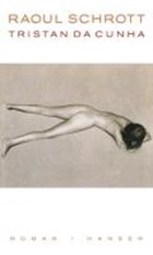 Schrott, R: Tristan da Cunha oder Die Hälfte der Erde | Raoul Schrott | 