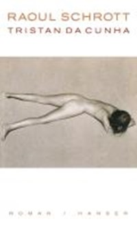 Schrott, R: Tristan da Cunha oder Die Hälfte der Erde | Raoul Schrott | 