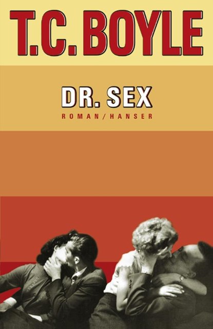 Dr. Sex, Tom Coraghessan Boyle - Gebonden - 9783446205666