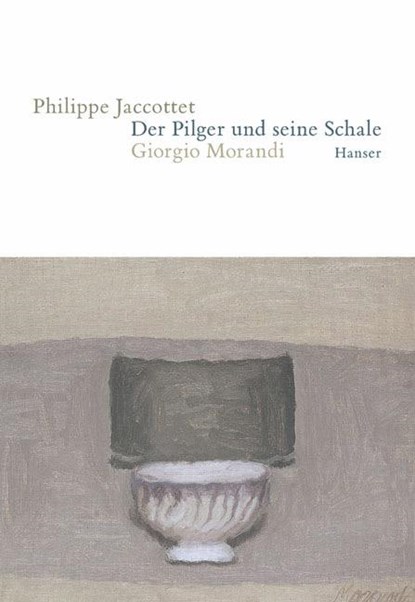 Der Pilger und seine Schale, Philippe Jaccottet - Gebonden - 9783446205796