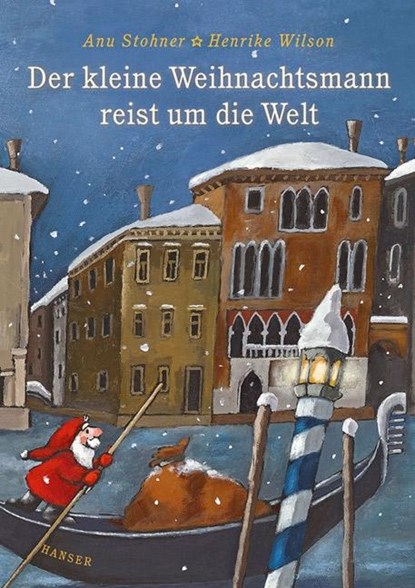 Der kleine Weihnachtsmann reist um die Welt, Anu Stohner ;  Henrike Wilson - Gebonden - 9783446231115
