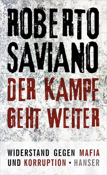 Der Kampf geht weiter, Roberto Saviano - Gebonden - 9783446238817