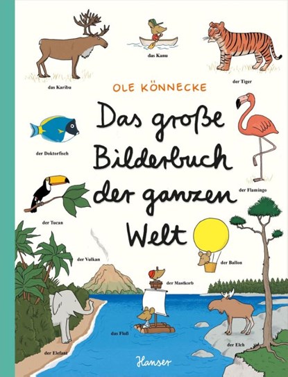 Das große Bilderbuch der ganzen Welt, Ole Könnecke - Gebonden - 9783446242999