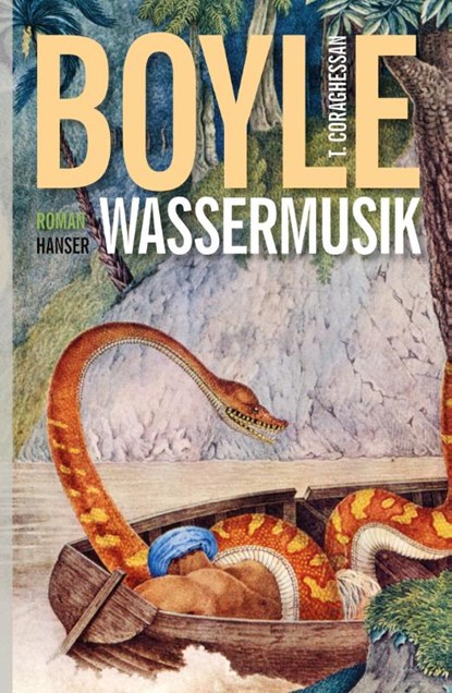 Wassermusik, Tom Coraghessan Boyle - Gebonden - 9783446243248
