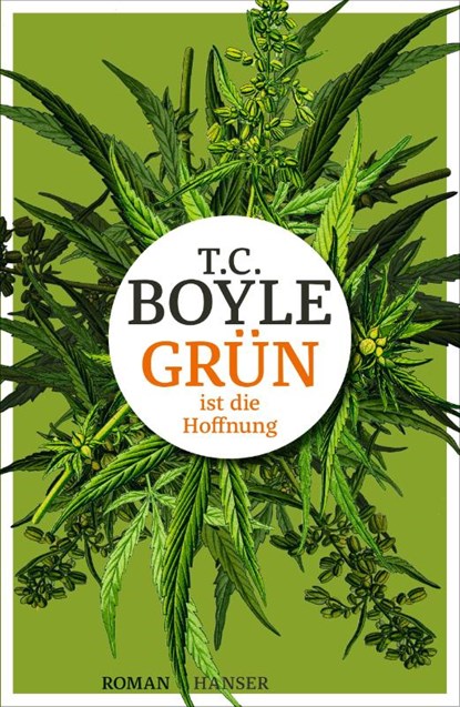 Grün ist die Hoffnung, Tom Coraghessan Boyle - Gebonden - 9783446245945