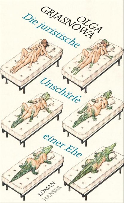 Die juristische Unschärfe einer Ehe, Olga Grjasnowa - Gebonden - 9783446245983