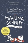 Die erstaunlichen Abenteuer der Maulina Schmitt - Ende des Universums | Heinrich, Finn-Ole ; Flygenring, Rán | 