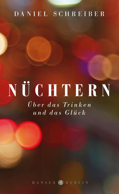 Nüchtern, Daniel Schreiber - Gebonden - 9783446246508