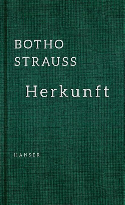 Herkunft, Botho Strauß - Gebonden - 9783446246768
