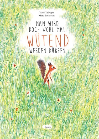 Man wird doch wohl mal wütend werden dürfen, Toon Tellegen ; Marc Boutavant - Gebonden - 9783446246775