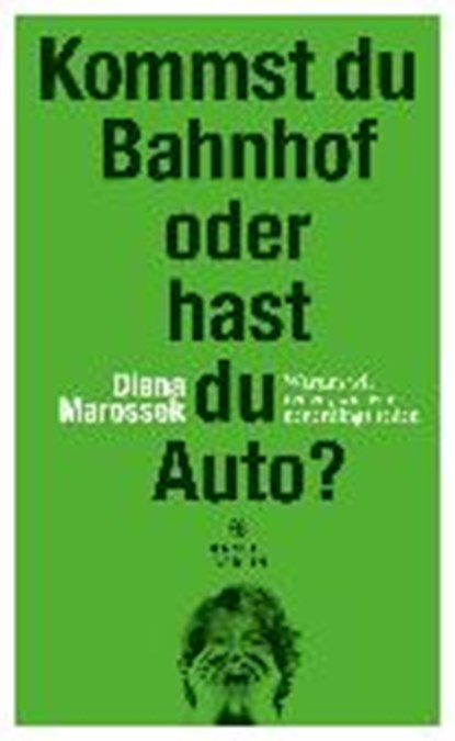Kommst du Bahnhof oder hast du Auto?, MAROSSEK,  Diana - Paperback - 9783446250772