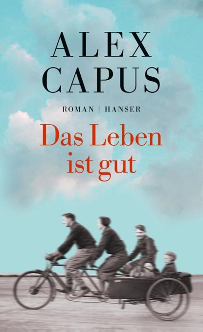 Das Leben ist gut, Alex Capus - Gebonden - 9783446252677