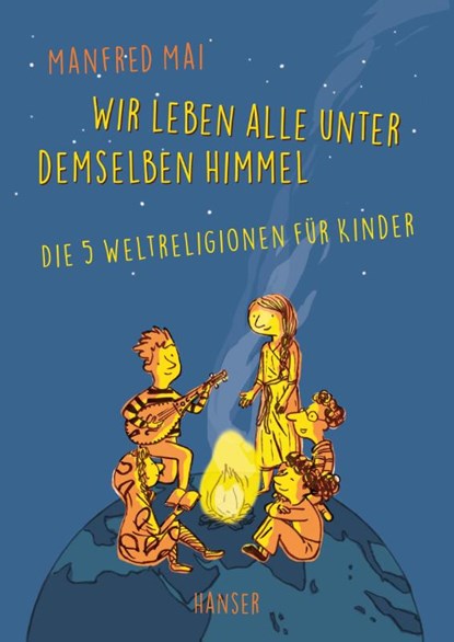 Wir leben alle unter demselben Himmel, Manfred Mai - Gebonden - 9783446253001