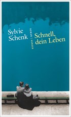 Schnell, dein Leben | Sylvie Schenk | 