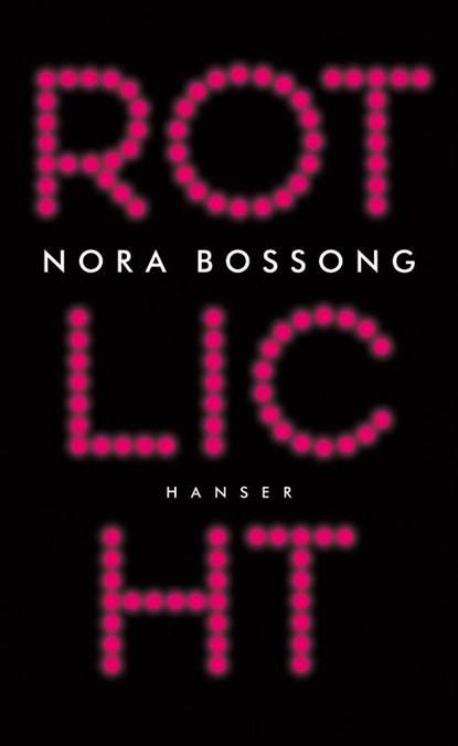 Rotlicht, Nora Bossong - Paperback - 9783446254572