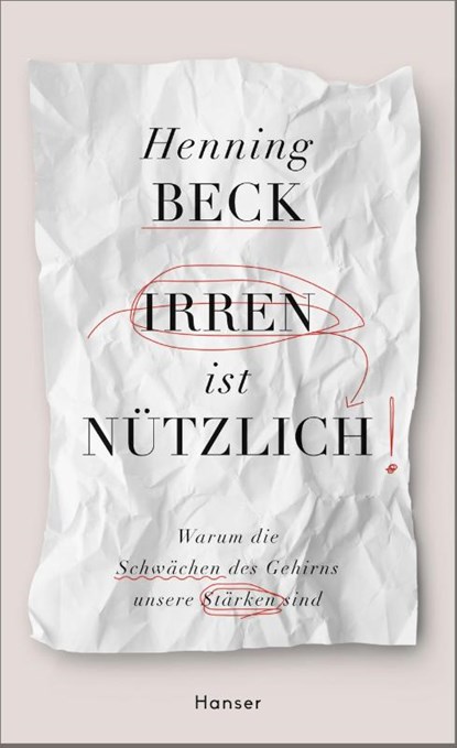 Irren ist nützlich, Henning Beck - Gebonden - 9783446254992