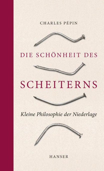 Die Schönheit des Scheiterns, Charles Pépin - Gebonden - 9783446256699
