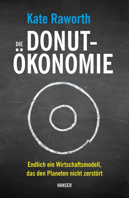 Die Donut-Ökonomie, Kate Raworth - Gebonden - 9783446258457