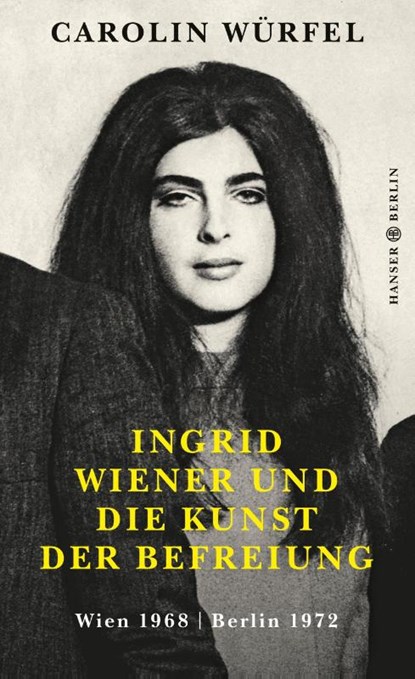 Ingrid Wiener und die Kunst der Befreiung, Carolin Würfel - Gebonden - 9783446258617