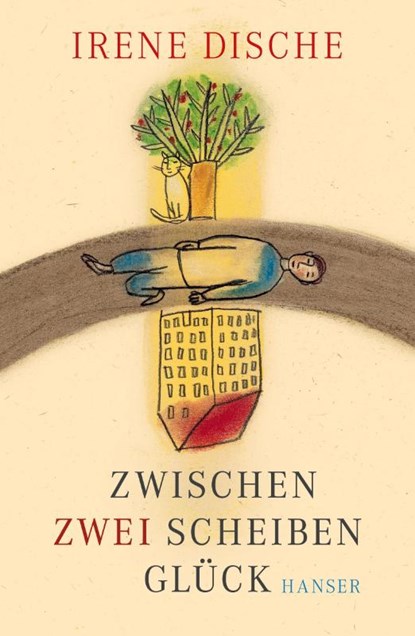 Zwischen zwei Scheiben Glück, Irene Dische - Gebonden - 9783446258648