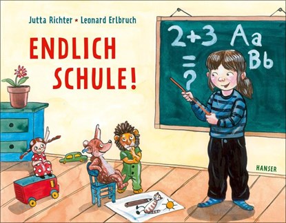 Endlich Schule!, Jutta Richter ; Leonard Erlbruch - Gebonden - 9783446259010