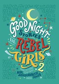 Good Night Stories for Rebel Girls 2 | Favilli, Elena ; Cavallo, Francesca | 