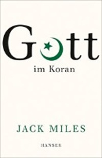 Gott im Koran, MILES,  Jack - Gebonden - 9783446261891
