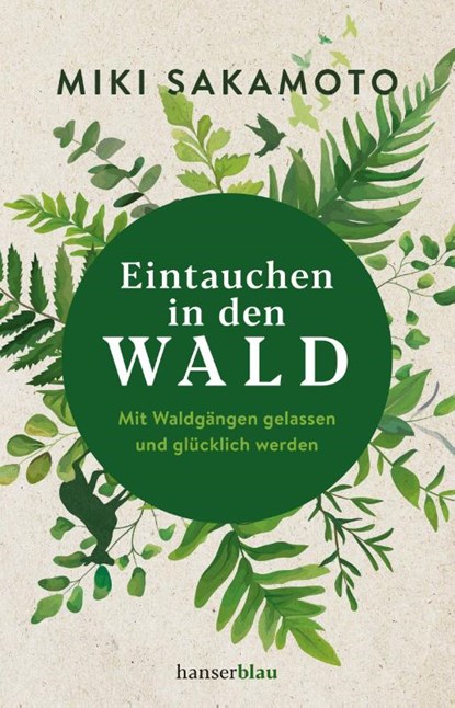 Eintauchen in den Wald, Miki Sakamoto - Paperback - 9783446261983