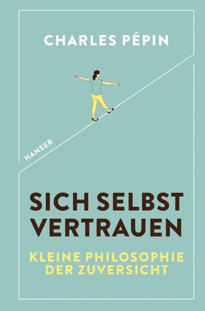 Sich selbst vertrauen, Charles Pépin - Gebonden - 9783446262263