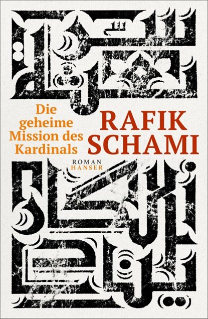 Die geheime Mission des Kardinals, Rafik Schami - Gebonden - 9783446263796