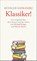 Klassiker!, Michael Krüger ; Martin Meyer ; Rüdiger Safranski - Gebonden - 9783446263963