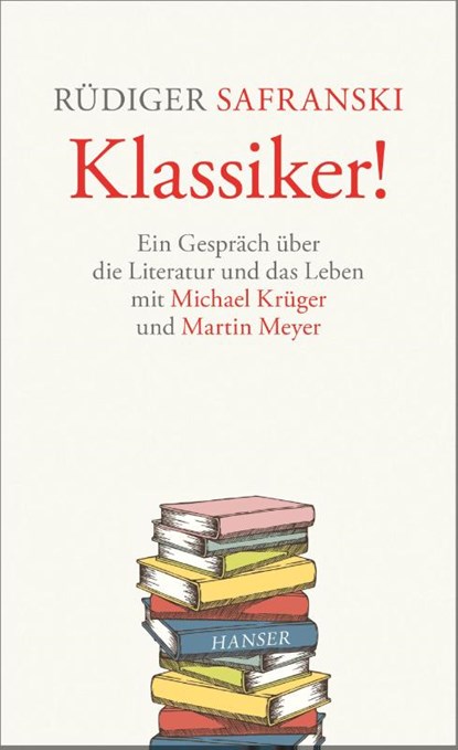 Klassiker!, Michael Krüger ; Martin Meyer ; Rüdiger Safranski - Gebonden - 9783446263963