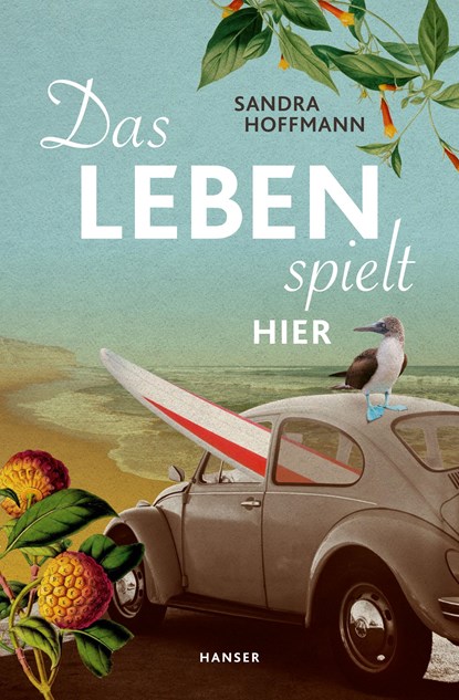 Das Leben spielt hier, Sandra Hoffmann - Paperback - 9783446264335