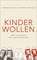 Kinder wollen, Barbara Bleisch ;  Andrea Büchler - Gebonden - 9783446265752