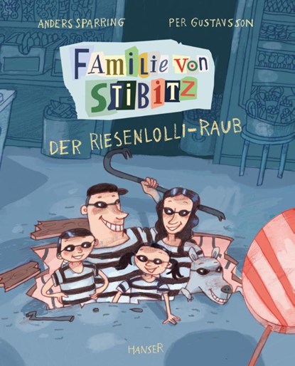 Familie von Stibitz - Der Riesenlolli-Raub, Anders Sparring ; Per Gustavsson - Gebonden - 9783446266216