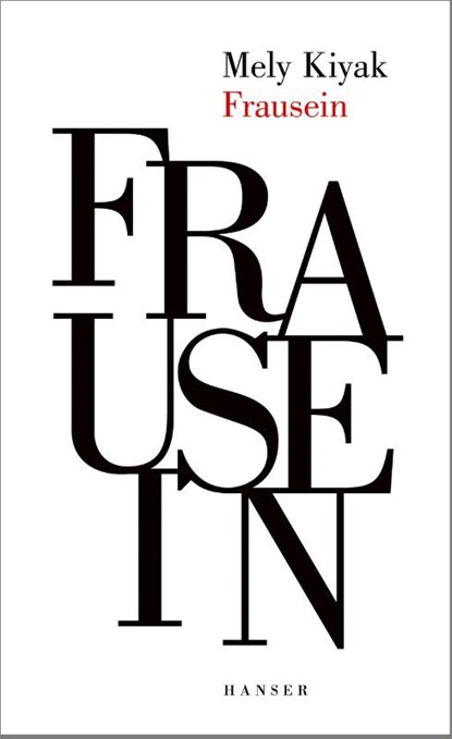 Frausein, Mely Kiyak - Gebonden - 9783446267466