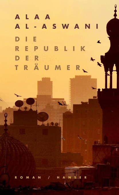 Die Republik der Träumer, Alaa Al-Aswani - Gebonden - 9783446267497