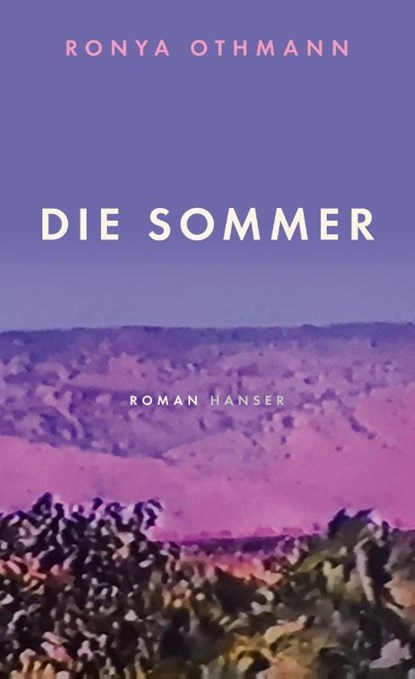 Die Sommer, Ronya Othmann - Gebonden - 9783446267602