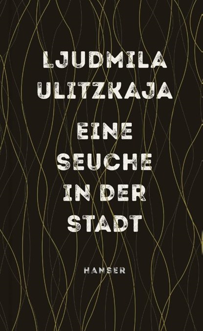 Eine Seuche in der Stadt, Ljudmila Ulitzkaja - Gebonden - 9783446269668