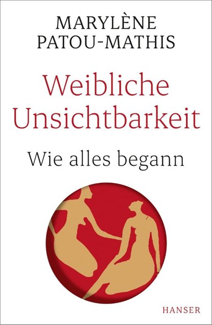 Weibliche Unsichtbarkeit, Marylène Patou-Mathis - Gebonden - 9783446271005