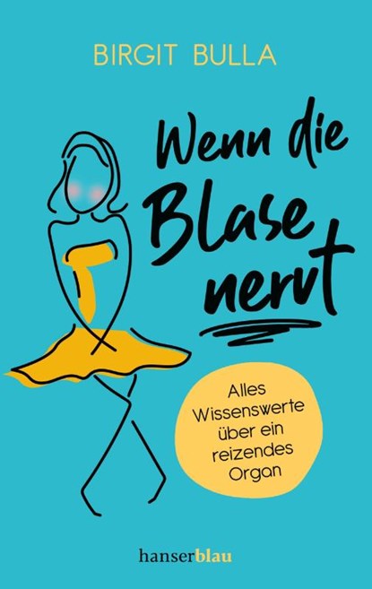 Wenn die Blase nervt, Birgit Bulla - Paperback - 9783446272842
