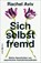 Sich selbst fremd, Rachel Aviv - Gebonden - 9783446275911