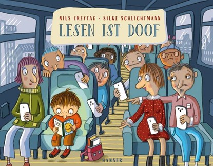 Lesen ist doof, Nils Freytag ; Silke Schlichtmann - Gebonden - 9783446275980