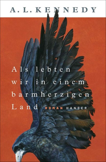 Als lebten wir in einem barmherzigen Land, A. L. Kennedy - Gebonden - 9783446276246