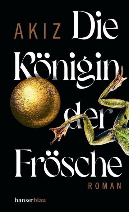 Die Königin der Frösche, Akiz - Gebonden - 9783446276451