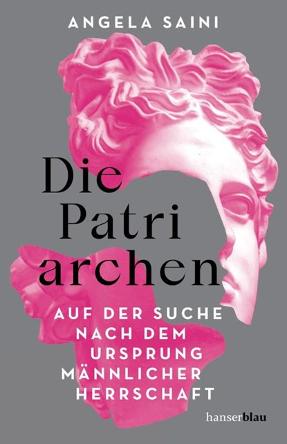 Die Patriarchen, Angela Saini - Gebonden - 9783446276741