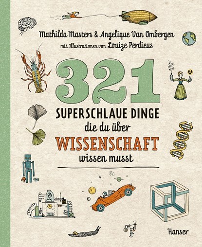 321 superschlaue Dinge, die du über Wissenschaft wissen musst, Mathilda Masters ;  Angelique van Ombergen - Paperback - 9783446277243