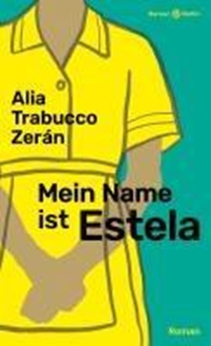 Mein Name ist Estela, Alia Trabucco Zerán - Gebonden - 9783446277274